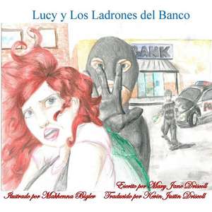 Lucy y Los Ladrones del Banco de Mary Jane Driscoll