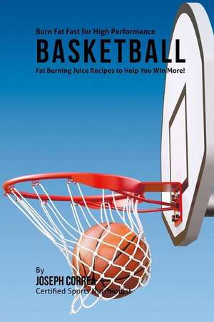 High Performance Shake and Juice Recipes for Basketball de Joseph Correa