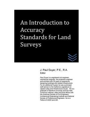 An Introduction to Accuracy Standards for Land Surveys de J. Paul Guyer