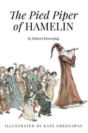 The Pied Piper of Hamelin de Robert Browning