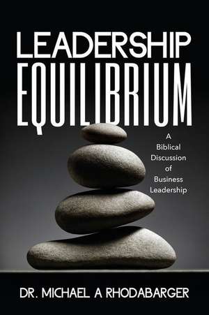 Leadership Equilibrium de Dr Michael a. Rhodabarger