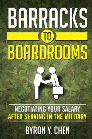 Barracks to Boardrooms de Byron y. Chen