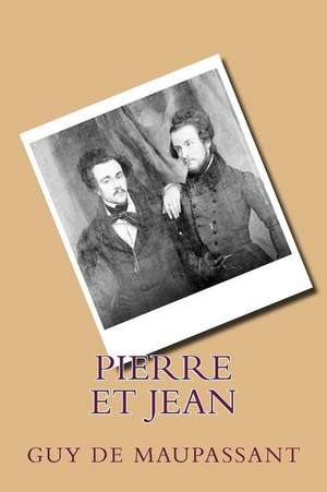 Pierre Et Jean de M. Guy De Maupassant