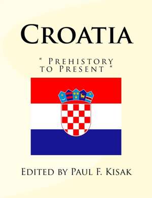 Croatia de Edited by Paul F. Kisak