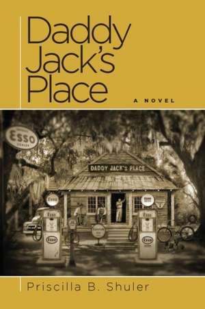 Daddy Jack's Place de Priscilla B. Shuler