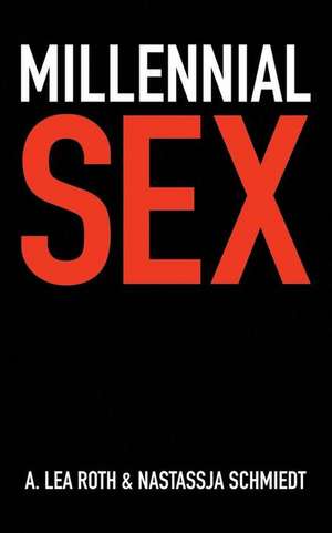 Millennial Sex de A. Lea Roth