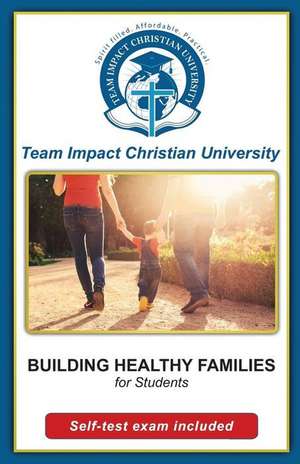 Building Healthy Families for Students de Team Impact Christian University