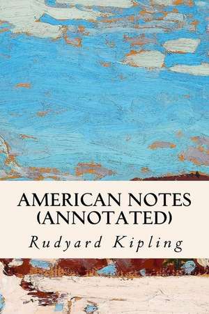 American Notes (Annotated) de Rudyard Kipling