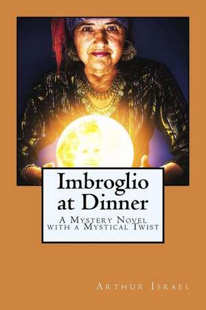 Imbroglio at Dinner de Arthur Israel MD