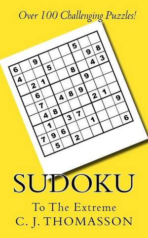 Sudoku to the Extreme de C. J. Thomasson