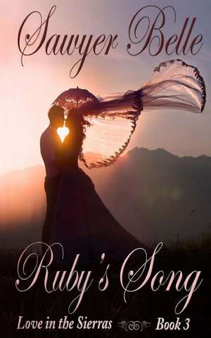 Ruby's Song: Take Control of Your Money, Your Life and Embrace the New Economy de Sawyer Belle