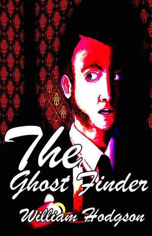 The Ghost Finder de William Hope Hodgson