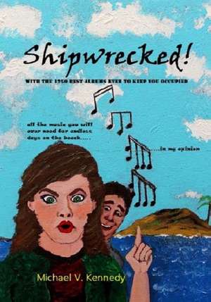 Shipwrecked de Michael Vincent Kennedy