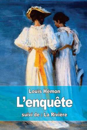 L'Enquete de Louis Hemon