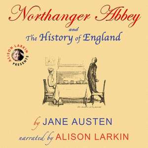 Northanger Abbey and the History of England by Jane Austen de Jane Austen