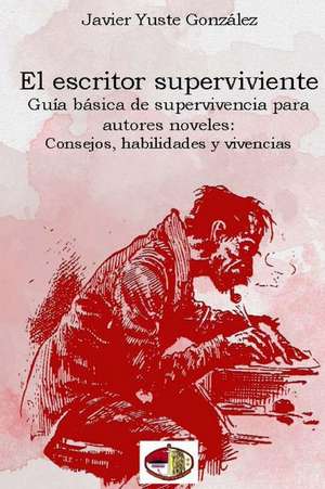 El Escritor Superviviente de Javier Yuste Gonzalez