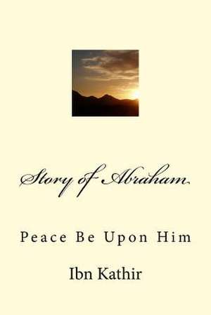 Story of Abraham de Imam Ibn Kathir