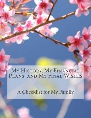 My History, My Financial Plans, and My Final Wishes de William McMasters