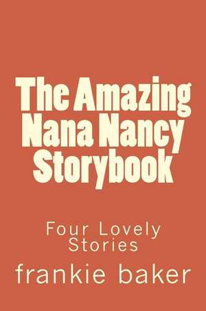 The Amazing Nana Nancy Storybook de MR F. Baker