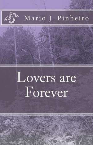 Lovers Are Forever de Mario J. Pinheiro