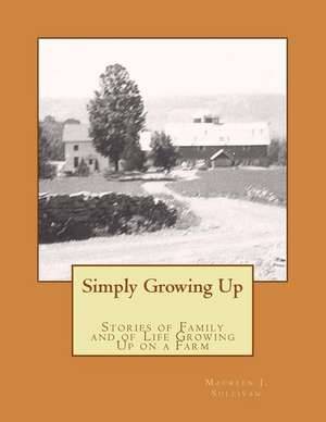 Simply Growing Up de Maureen J. Sullivan