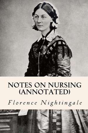 Notes on Nursing (Annotated) de Florence Nightingale