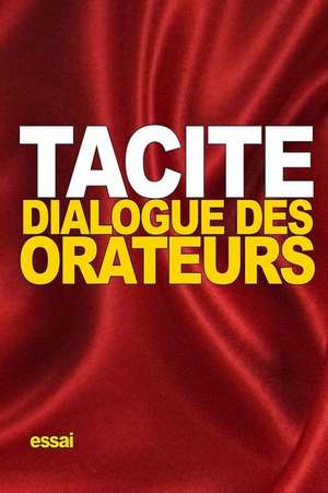 Dialogue Des Orateurs de Tacite