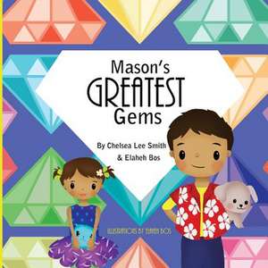 Mason's Greatest Gems: 16 Month Calendar de Chelsea Lee Smith