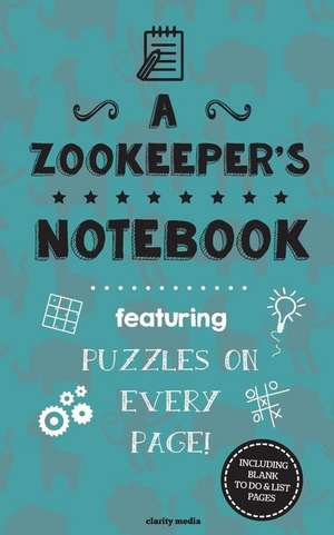 A Zookeeper's Notebook de Clarity Media