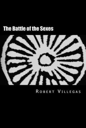 The Battle of the Sexes de Robert Villegas