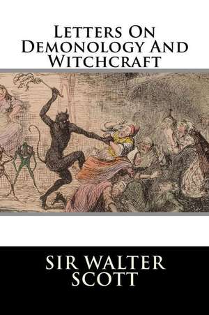 Letters on Demonology and Witchcraft de Sir Walter Scott