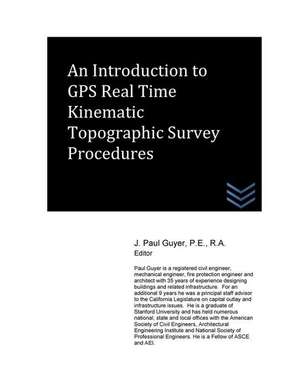 An Introduction to GPS Real Time Kinematic Topographic Survey Procedures de J. Paul Guyer