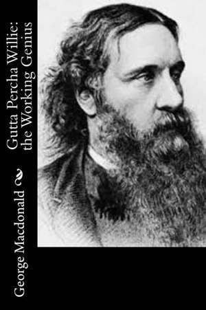 Gutta Percha Willie de George MacDonald