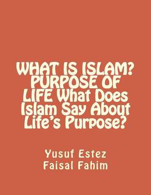 What Is Islam? Purpose of Life What Does Islam Say about Life's Purpose? de Yusuf Estez