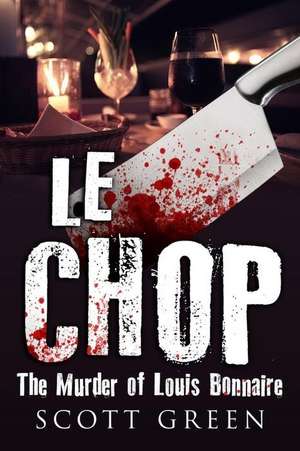 Le Chop de Scott Green