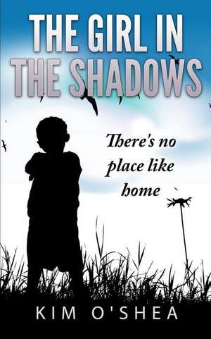 The Girl in the Shadows Part 2 de Kim O'Shea