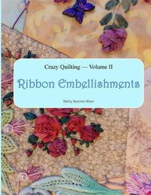 Crazy Quilting Volume 2 de Shaw, Kathy Seaman