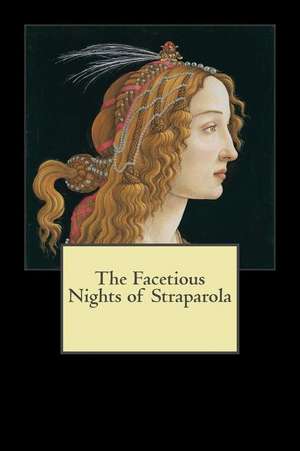 The Facetious Nights of Straparola de Giovanni Francesco Straparola