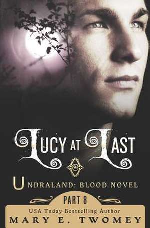 Lucy at Last de Mary E Twomey