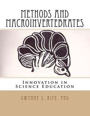 Methods and Macroinvertebrates de Gwynne S. Rife