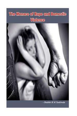 The Menace of Rape and Domestic Violence de Shabbir H. M. Tankiwala