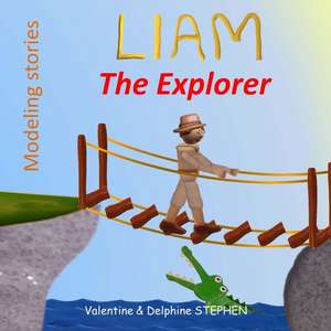 Liam the Explorer de Valentine Stephen