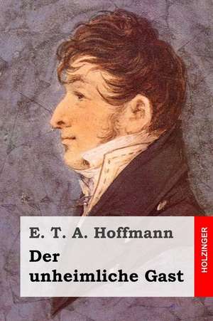 Der Unheimliche Gast de E. T. a. Hoffmann