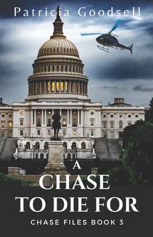 A Chase to Die for de Patricia Goodsell