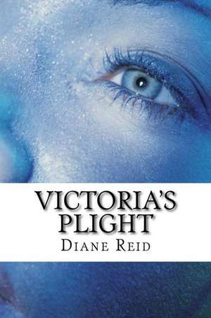 Victoria's Plight: Victoria Saga de Mrs Diane E. Reid