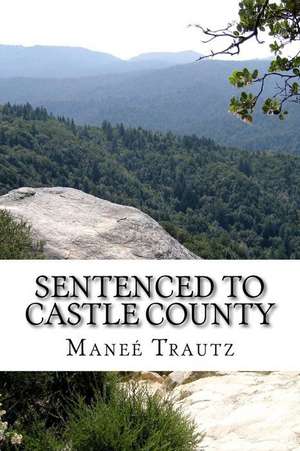 Sentenced to Castle County de Trautz, Manee