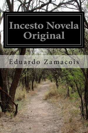 Incesto Novela Original de Eduardo Zamacois