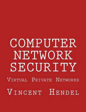 Computer Network Security de Vincent Hendel