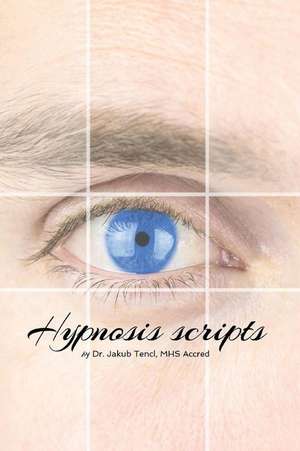 Hypnosis Scripts de Jakub Tencl Ch