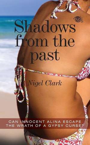 Shadows from the Past de Nigel Clark